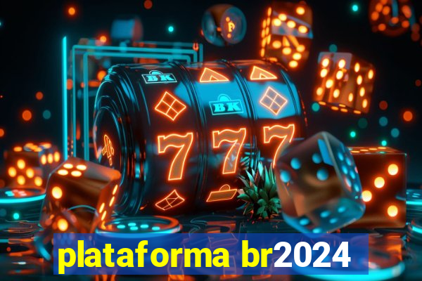 plataforma br2024